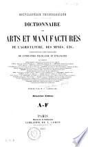 Dictionnaire des arts et manufactures, de l'agriculture, des mines ...