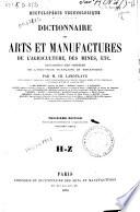 Dictionnaire des arts et manufactures et de l'agriculture, des mines, etc