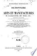 Dictionnaire des arts et manufactures et de l'agriculture, des mines, etc