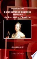 Dictionnaire des batailles franco-anglaises de la Guerre de Succession d'Autriche