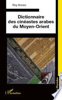 Dictionnaire des cinéastes arabes du Moyen-Orient