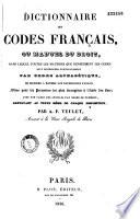 Dictionnaire des codes français, ou Manuel du droit, dans lequel toutes les matières que renferment les codes sont distribuées textuellement par ordre alphabétique,...