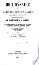 Dictionnaire des communes, bourgs, villages, hameaux, châteaux, fermes, moulins, usines et autres lieux habités du Département de la Charente, etc