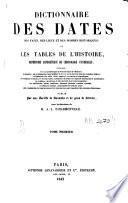 Dictionnaire des dates, des faits, des lieux et des hommes historiques ou les tables de l'histoire