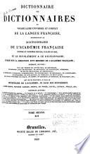 Dictionnaire des dictionnaires; ou, Vocabulaire universel et complet de la langue française reproduisant le dictionnaire de l'Académie française