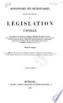 Dictionnaire des dictionnaires, résumé des résumés de la législation usuelle en matières civile, commerciale, criminelle, administrative, de droit politique, public et international, de douane, d'enregistrement [etc.]