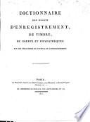Dictionnaire des droits d'enregistrement, de timbre, de greffe et d'hypothèques