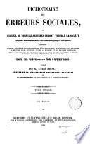 Dictionnaire des erreurs sociales, ou Recueil de tous les systèmes qui ont troublé la société depius l'établissement du christianisme, publ. par l'abbé Migne
