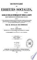 Dictionnaire des erreurs sociales, ou recueil de tous les systèmes qui ont troublé la société depuis l'établissement du christianisme jusqu'à nos jours