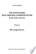 Dictionnaire des grands compositeurs & de leurs oeuvres: 80 compositeurs