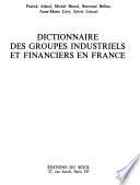 Dictionnaire des groupes industriels et financiers en France