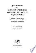 Dictionnaire des groupes religieux aujourd'hui