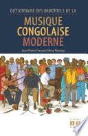Dictionnaire des immortels de la musique congolaise moderne