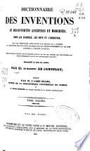 Dictionnaire des inventions et découvertes anciennes et modernes, dans les sciences, les arts et l'industrie ...: (H-Z)