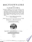 Dictionnaire des jardiniers, contenant les méthodes les plus sûres et les plus modernes pour cultiver et améliorer les jardins potagers, à fruits, à fleurs et les pépinières... et dans lequel on donne des préceptes pour multiplier et faire prospérer tous les objets soumis à l'agriculture... Ouvrage traduit de l'anglois, sur la 8e édition de Philippe Miller par une société de gens de lettres...