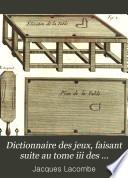 Dictionnaire des jeux, faisant suite au tome iii des Mathématiques [by J. Lacombe].