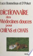 Dictionnaire des médecines douces pour chiens et chats