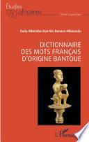 Dictionnaire des mots français d'origine bantoue