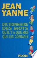 Dictionnaire des mots qu'il y a que moi qui les connais