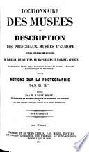 Dictionnaire des musées ou description des principaux musées d'Europe ... suivi de notions sur la photographie