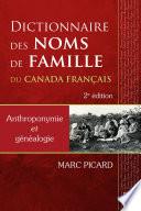 Dictionnaire des noms de famille du Canada français. Anthroponymie et généalogie. 2e édition