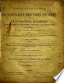 Dictionnaire des noms propres, ou: Encyclopédie illustrée de biographie, de géographie, d'histoire et de mythologie