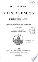 Dictionnaire des noms, surnoms et pseudonymes latins de l'histoire littéraire du Moyen Age
