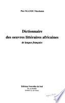 Dictionnaire des oeuvres littéraires africaines de langue française