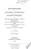 Dictionnaire des parallèles, concordances et analogies bibliques; ou, table méthodique des versets ou textes de l'écriture-sainte