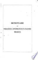 Dictionnaire des paralléles, concordances et analogies bibliques, ou Tableau méthodique des versets ou textes de l'Ecriture sainte, classés d'après leurs sens