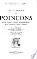 Dictionnaire des poinçons officiels français & étrangers, anciens & modernes de leur création (XIV siècle) à nos jours ...
