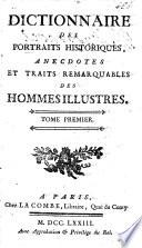 Dictionnaire des portraits historiques, ancedotes et traits remarquables des hommes illustres. [By Honoré Lacombe de Prezel.]