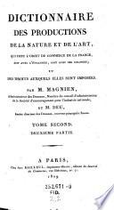 Dictionnaire des productions de la nature et de l'art, qui font l'objet du commerce de la France, soit avec l'etranger, soit avec ses colonies; et des droits auxquels elles sont imposees