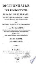 Dictionnaire des productions de la nature et de l'art, qui font l'objet du commerce de la France, soit avec l'etranger, soit avec ses colonies; et des droits auxquels elles sont imposees