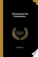 Dictionnaire Des Professions...