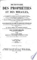 Dictionnaire des prophéties et des miracles ...