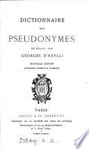 Dictionnaire des pseudonymes, recueillis par Georges d'Heilly