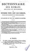 Dictionnaire des Romans anciens et modernes, ou méthode pour lire les romans, d'après leur classement par ordre de matières, etc