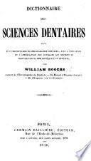 Dictionnaire des sciences dentaires, suivi d'un dictionnaire de bibliographie dentaire, etc