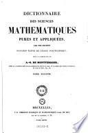 Dictionnaire des Sciences Mathematiques pures et appliquees, par une societe d'acniens eleves de l'ecole polytechnique