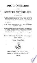 Dictionnaire des Sciences Naturelles, dans lequel on traite méthodiquement des différens êtres de la nature, considérés soit en eux-mêmes, d'aprés l'état actuel de nos connoissances, soit relativement à l'utilité quén peuvent retirer la médecine, l'agriculture, le commerce et les arts