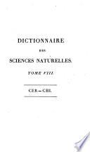 Dictionnaire des Sciences Naturelles, dans lequel on traite méthodiquement des différens êtres de la nature, considérés soit en eux-mêmes, d'aprés l'état actuel de nos connoissances, soit relativement à l'utilité quén peuvent retirer la médecine, l'agriculture, le commerce et les arts