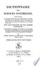 Dictionnaire des sciences naturels, dans lequel on traite methodiquement des differens etres de la nature (etc.) Suivi d'une biographie des plus celebres naturalistes (etc.)