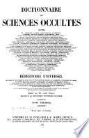 Dictionnaire des sciences occultes ...