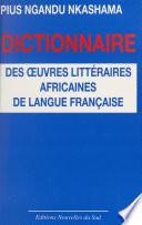 Dictionnaire des œuvres littéraires africaines de langue française