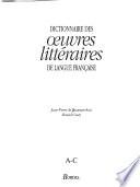 Dictionnaire des œuvres littéraires de langue française: A-C