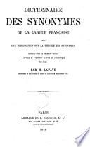Dictionnaire des synonymes de la langue française avec une introduction sur la théorie des synonymes par m. Lafaye