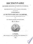 Dictionnaire des termes appropriés aux arts et aux sciences, et des mots nouveaux que l'usage a consacrés ; pouvant servir de supplément au Dictionnaire de l'Académie ...