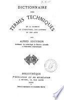 Dictionnaire des termes techniques de la science, de l'industrie, des lettres et des arts par Alfred Souviron