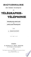 Dictionnaire des termes techniques de telegraphie-telephonie